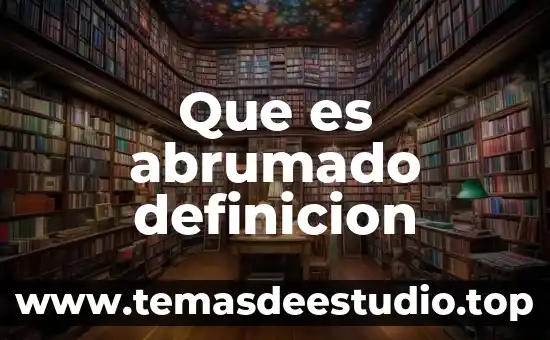 Como definición que es una ciencia 3 Que es abrumado definicion