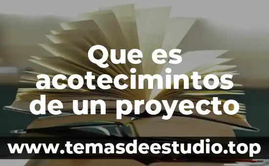 Qué es el vacuno definición 4 Que es acotecimintos de un proyecto