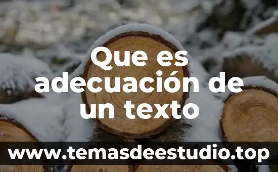 Que es texto populares 5 Que es adecuación de un texto