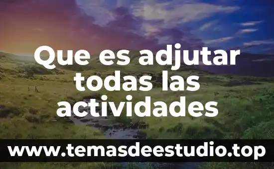 Que es juegos pópulares y actividades alternativas 5 Que es adjutar todas las actividades