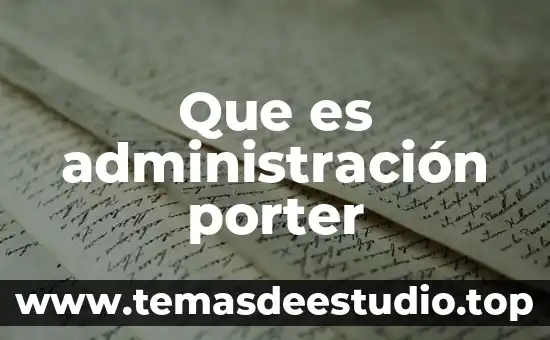 Que es administracion de justicia 8 Que es administración porter