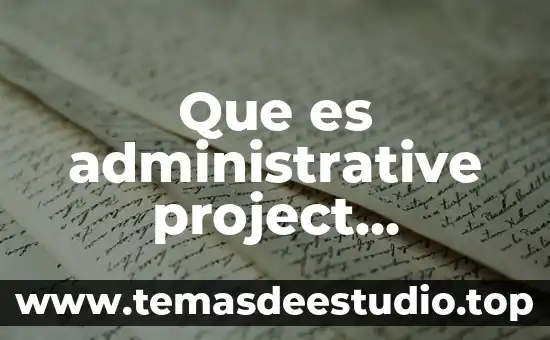 Que es administrative project mánager
