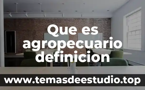Que es la colora de la flor definicion 6 Que es agropecuario definicion