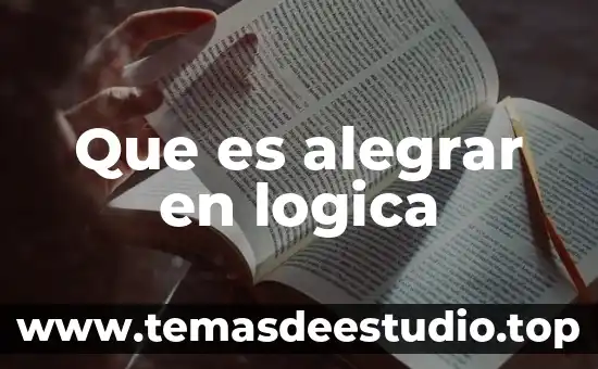 Que es alegrar en logica