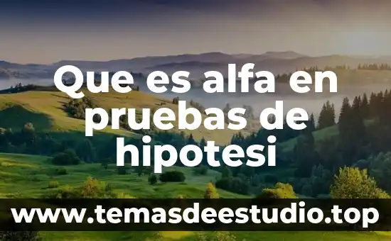 Para que es wl falotoprina alfa en hombres 3 Que es alfa en pruebas de hipotesi