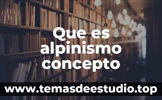 Que es alpinismo concepto