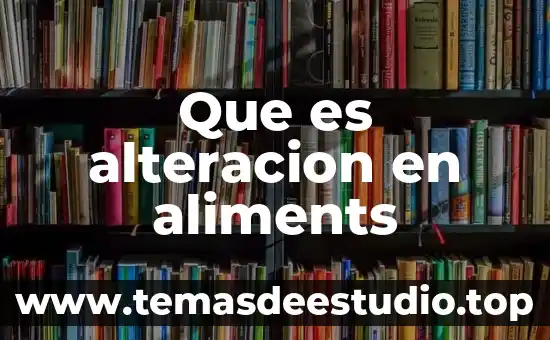 Que es una alteracion de conciencia psicologia 3 Que es alteracion en aliments