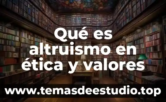 Valores trigonométricos que es 4 Qué es altruismo en ética y valores