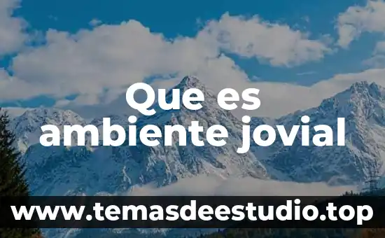 Que es ambiente jovial