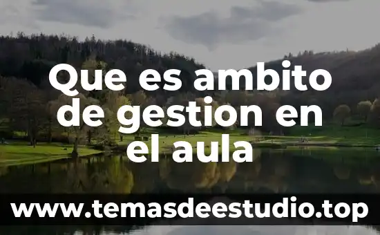 Qué es la democracia en forma de sociedad 4 Que es ambito de gestion en el aula