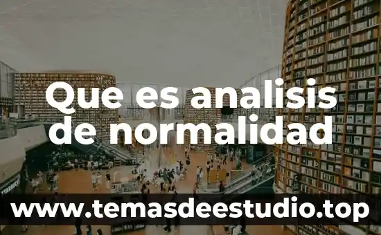 Que es analisis literareo 6 Que es analisis de normalidad