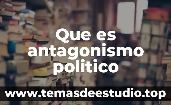 Que es sistema político y sus elementos 8 Que es antagonismo politico