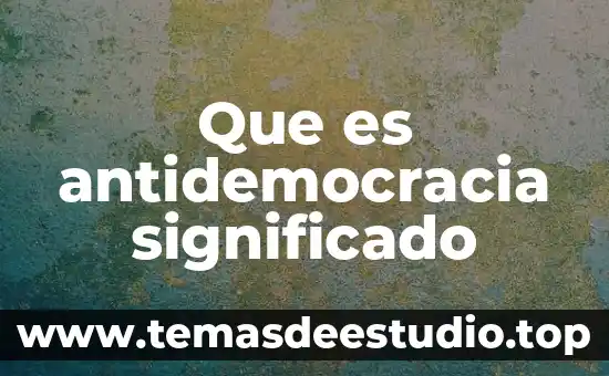Qué es tatema significado 7 Que es antidemocracia significado