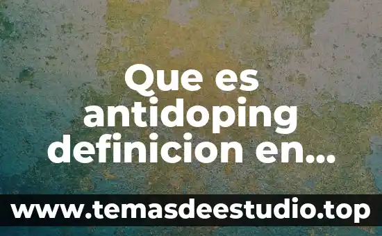Que es el amor definición 7 Que es antidoping definicion en quimica