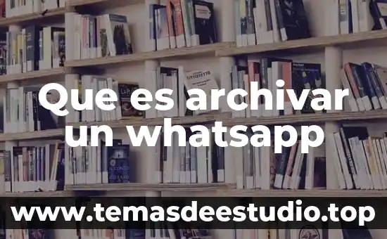 Afrodiciados que es 5 Que es archivar un whatsapp