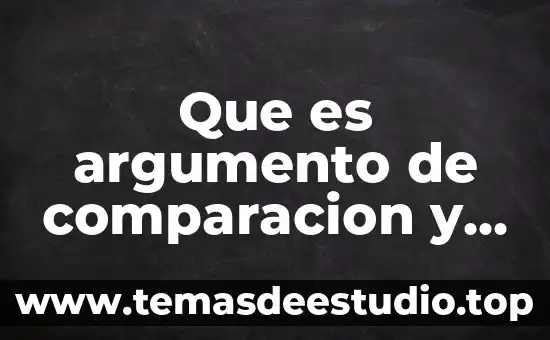 Que es un argumento retórico en logica 6 Que es argumento de comparacion y ejemplos