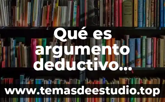 Que es una descripcion ejemplo 3 Qué es argumento deductivo analógico deductivo con un ejemplo
