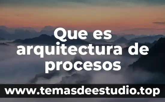 Que es tectonica arquitectura 5 Que es arquitectura de procesos