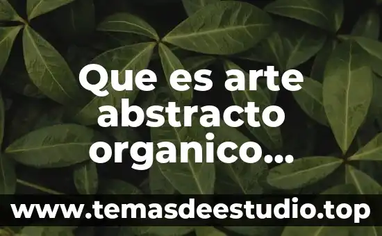 Qué es el arte cubismo 8 Que es arte abstracto organico jeometrico nbimilico