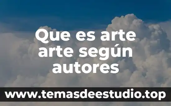 Para una comunicóloga que es el arte 7 Que es arte arte según autores