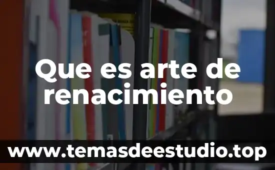 Que es arte de renacimiento