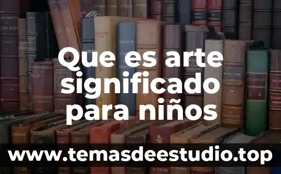 Que es el arte pop y obtico 3 Que es arte significado para niños