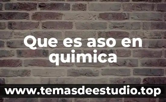 Que es aso en quimica