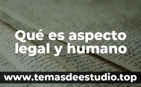 Qué es aspecto legal y humano