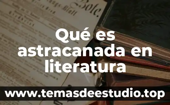 Qué es astracanada en literatura