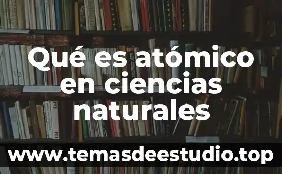 Que es una tesis de ciencias sociales 4 Qué es atómico en ciencias naturales