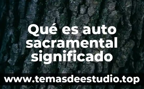 Que es un elemento natural significado 4 Qué es auto sacramental significado