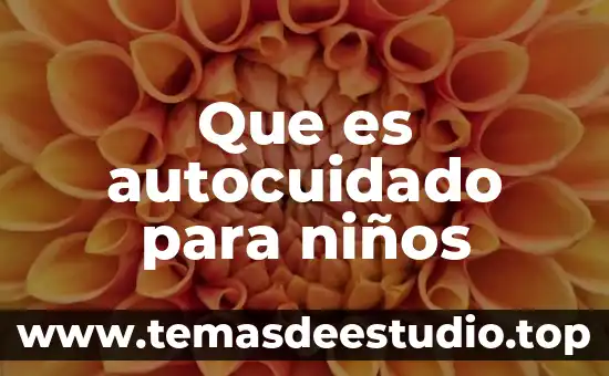 Que es la estrella para niños de primaria 5 Que es autocuidado para niños