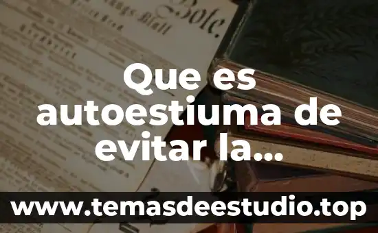 Por que es importante evitar freir 4 Que es autoestiuma de evitar la violencia