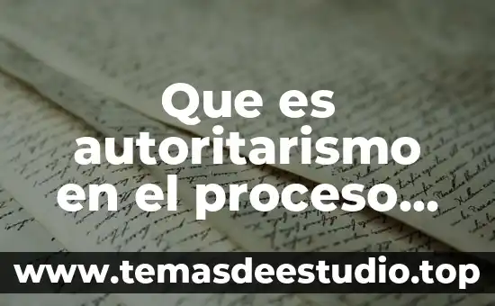 Que es autoritarismo en el proceso del conocimiento