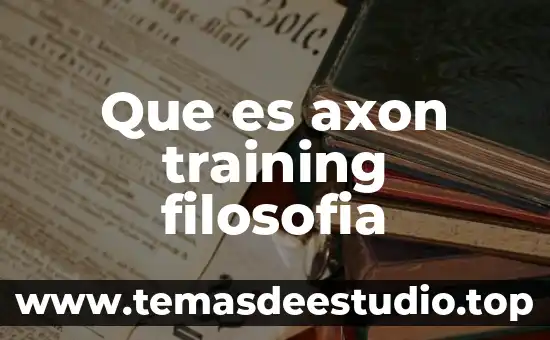 Que es axon training filosofia