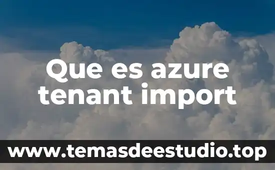 Que es azure tenant import