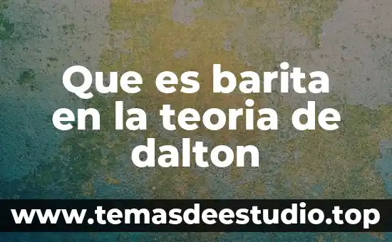 Que es barita en la teoria de dalton