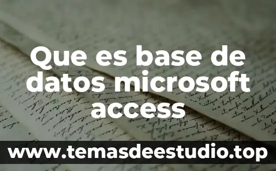 Qué es access definición 5 Que es base de datos microsoft access