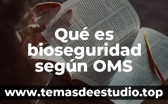 Que es conocimiento oms 5 Qué es bioseguridad según OMS
