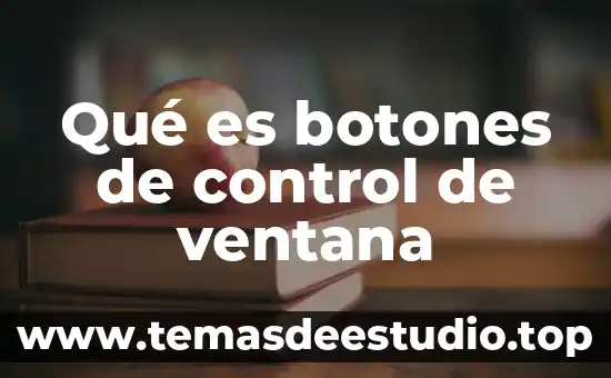 Que es Word y las partes de la ventana 3 Qué es botones de control de ventana