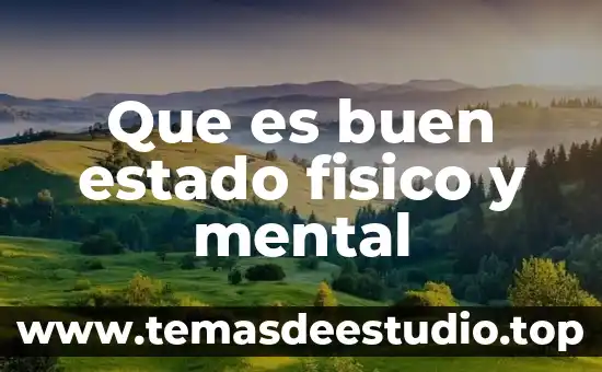 Que es buen estado fisico y mental