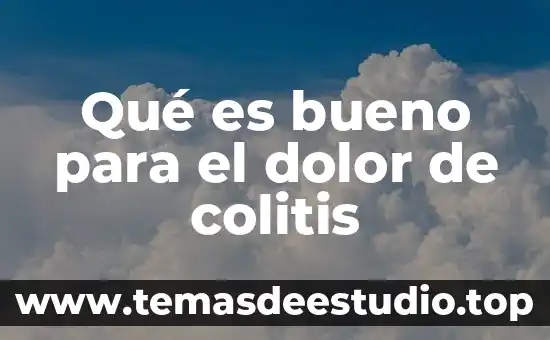 Dolor de la pierna derecha que es 5 Qué es bueno para el dolor de colitis