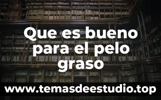 Que es bueno para el higado graso en niños 6 Que es bueno para el pelo graso