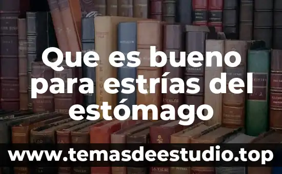 Qué es ardor de estómago y qué lo causa 6 Que es bueno para estrías del estómago