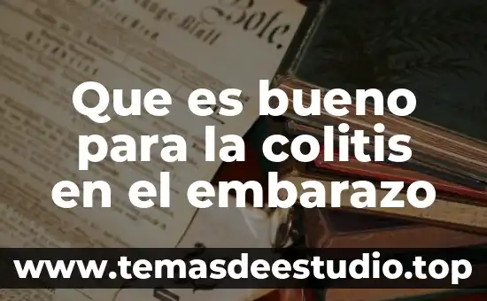 Soful lt para que es bueno 4 Que es bueno para la colitis en el embarazo