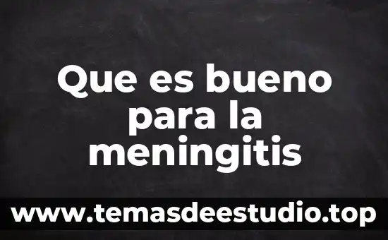 Que es bueno para la meningitis