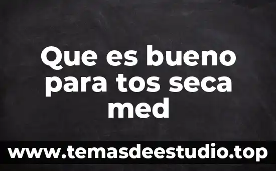 Que es lo mejor para curar la tos en niños 3 Que es bueno para tos seca med