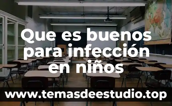 Que es la educacion significado para niños 3 Que es buenos para infección en niños