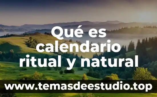 Que es un patrimonio cultutal y natural 4 Qué es calendario ritual y natural