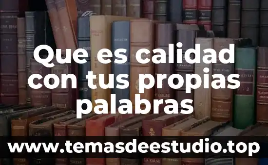 Que es procrastinar con nuestras propias palabras 8 Que es calidad con tus propias palabras